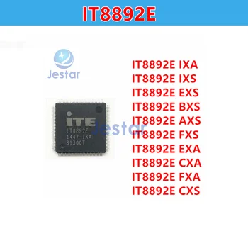 1-5 бр. IT8892E IT8528E CXA CXS BXS AXS EXA EXS IXS и ixa FXS FXA IT8686E DXS DXA IT8226E-128 -192 чипсет чип BXA BXS 0